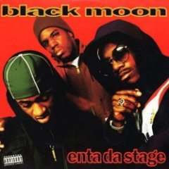 Black Moon - Enta Da Stage