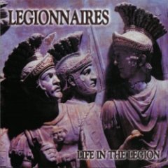 The Legionnaires - Life In The Legion