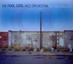 The Fool Cool Jazz Orchestra - The Fool Cool Vibes