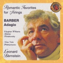 Leonard Bernstein - Barber's Adagio and other Romantic Favorites for Strings [Expanded Edition]