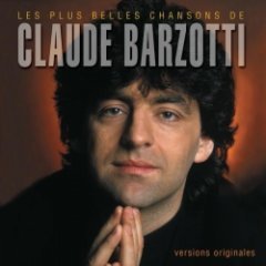 Claude Barzotti - Les plus belles chansons de Claude Barzotti