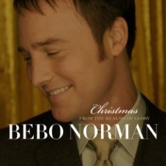 Bebo Norman - Christmas: From The Realms Of Glory