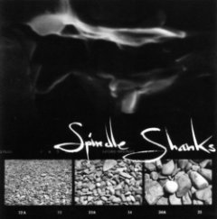 Spindle Shanks - Spindle Shanks