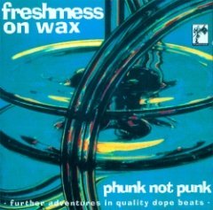 Freshmess On Wax - Phunk Not Punk