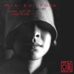 Mia Doi Todd - Come Out Of Your Mine