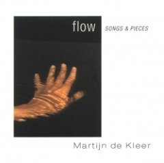 Martijn De Kleer - Flow (Songs & Pieces)