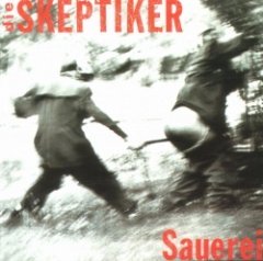 Die Skeptiker - Sauerei