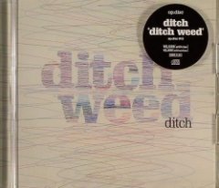 ditch - Ditch Weed