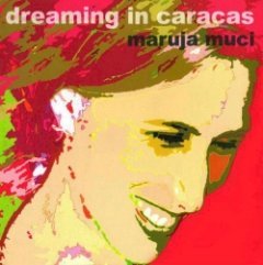 Maruja Muci - Dreaming In Caracas