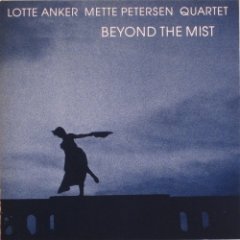 Lotte Anker Mette Petersen Quartet - Beyond The Mist