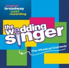 Original Broadway Cast - The Wedding Singer - Original Broadway Cast Recording