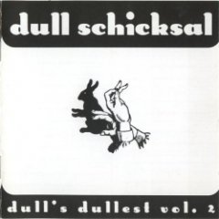 Dull Schicksal - Dull's Dullest Vol. 2
