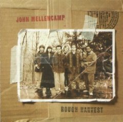 John Cougar Mellencamp - Rough Harvest