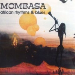 Mombasa - African Rhythms & Blues