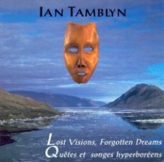 Ian Tamblyn - Lost Visions, Forgotten Dreams / Quêtes Et Songes Hyperboréens