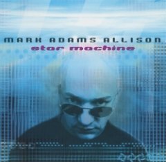 Mark Adams Allison - Star Machine