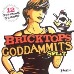 Goddammits - Bricktops Goddammits Split