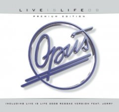 Opus - Live is Life 2008