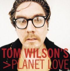 Tom Wilson - Tom Wilson's Planet Love