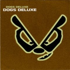 Dogs Deluxe - Dogs Deluxe