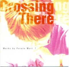 Mari Furuta - Crossing There