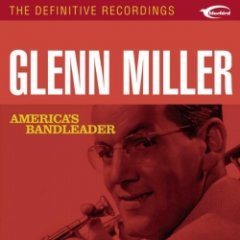 Glenn Miller - America's Bandleader