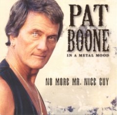 Pat Boone - In A Metal Mood: No More Mr. Nice Guy