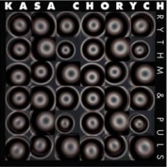 Kasa Chorych - Rythm & Puls