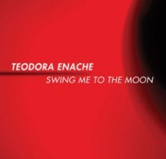 Teodora Enache - Swing Me To The Moon