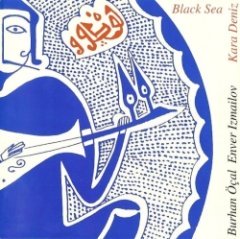 Enver Izmailov - Black Sea - Kara Deniz