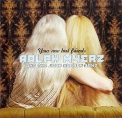 Ralph Myerz & The Jack Herren Band - Your New Best Friends