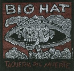 Big Hat - Taqueria Del Muerte