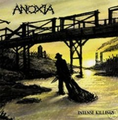 Anoxia - Intense Killings