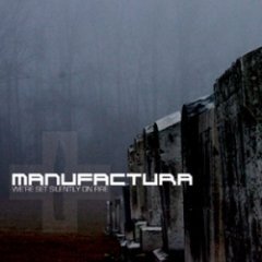 Manufactura - We're Set Silently On Fire