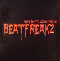 BEATFREAKZ - Somebody’s Watching Me