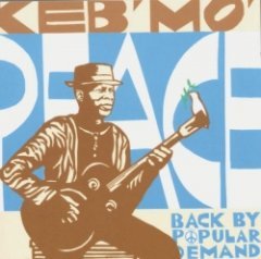 Keb' Mo' - Peace...Back By Popular Demand