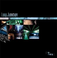 Loop Junktion - Ties