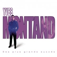Yves Montand - Ses Plus Grands Succès