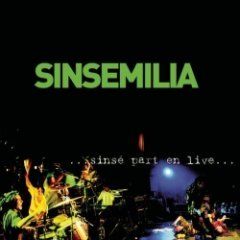 Sinsemilia - Sinsé Part En Live