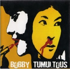 Bobby Tumultous - Be Bop Or Be Dead