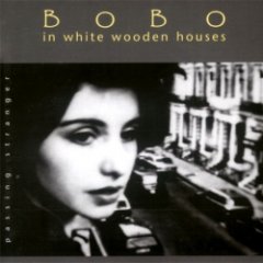 Bobo in White Wooden Houses - Passing Stranger