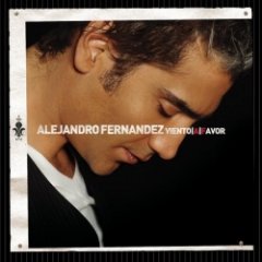 Alejandro Fernandez - Viento A Favor