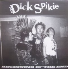 The Dick Spikie - Beginning Of The End