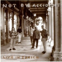 Not By Accident - Live In Zurich