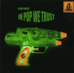 Echo West - In Pop We Trust