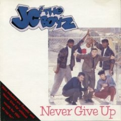 J.C. & The Boyz - Never Give Up