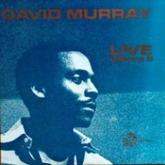 David Murray - Live At The Lower Manhattan Ocean Club Volume 2
