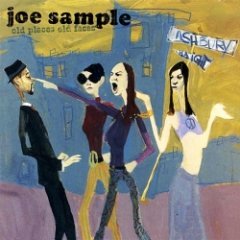 Joe Sample - Old Places Old Faces
