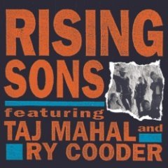 Rising Sons - Rising Sons Featuring Taj Mahal and Ry Cooder