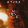 Jeff Mills - At First Sight